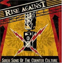Rise Against : Siren Song of the Counter Culture